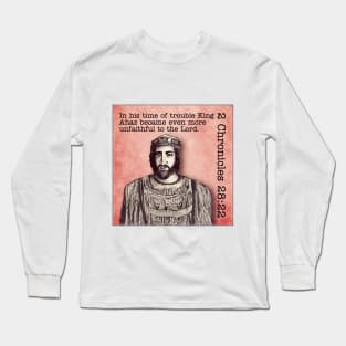 2 Chronicles 28:22 Long Sleeve T-Shirt